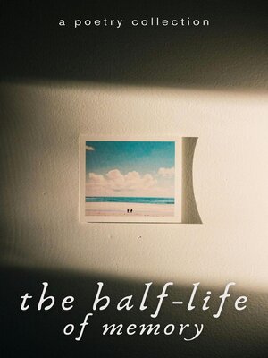 cover image of The Half-Life of Memory